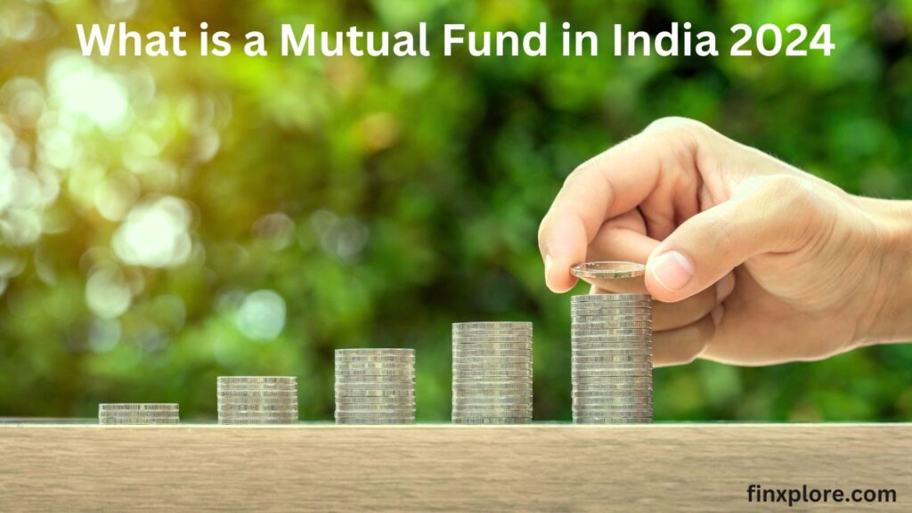 What is a Mutual Fund in India 2024